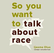 So You Want to Talk About Race cover